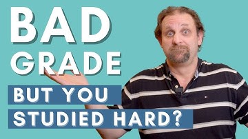 What if You Study Hard and Still Get a Bad Grade? Here