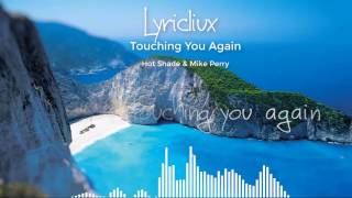 Hot Shade & Mike Perry - Touching You Again (Lyric video)