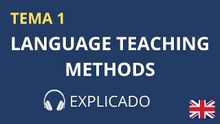 Tema 1 | Oposiciones Inglés Secundaria | Evolution of Language Teaching Methods | Explicado