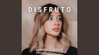 Disfruto - Andrea Quezada