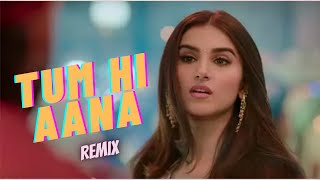 Tum Hi Aana  Marjaavaan  Dj Mak sydney  Bollywood Remix