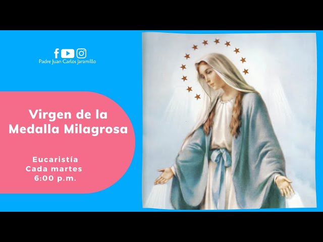 CELEBRAMOS EL DÍA DE LA VIRGEN DE LA MEDALLA DE LA MILAGROSA – Obispado  Castrense de Colombia