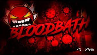 Bloodbath 70 - 85% Progress! (My new hardest) Day 2 | Geometry Dash