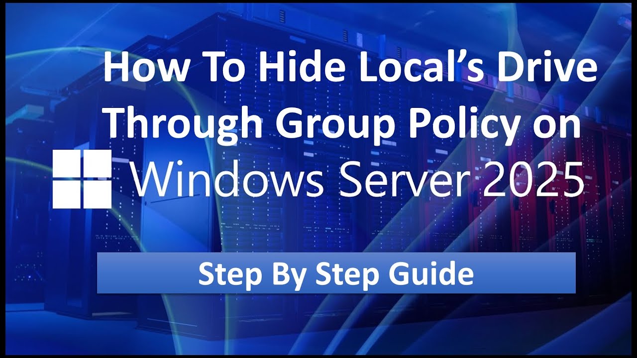 How to Hide Local's Drives through Group Policy on windows Server 2025