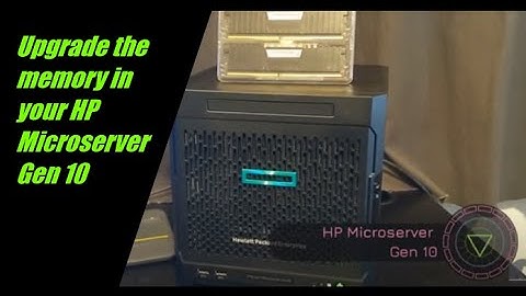 How to upgrade memory in your HP Microserver Gen 10