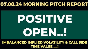 07.08.24 | POSITIVE OPEN | IMBALANCED IMPLIED VOLATILITY | Call Side time value #optiontrickytrade