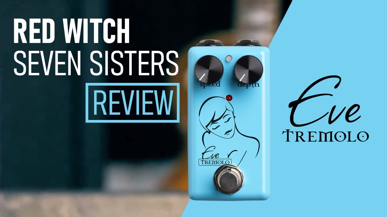 Eve Tremolo - Red Seven Sisters Pedal Review - YouTube