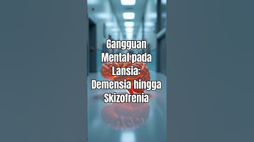 Gangguan Mental pada Lansia  Demensia hingga Skizofrenia | Sehat Bersama #shorts