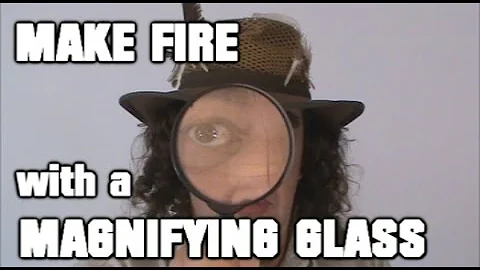 How to Make Fire with a MAGNIFYING GLASS - QuickFire 101 #5
