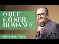 Pastor Silas Malafaia – O que é o ser humano?