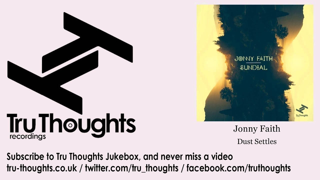 Watch Jonny Faith - Dust Settles on YouTube Watch Jonny Faith - Dust Settles on YouTube