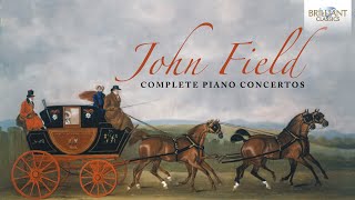 ⁣John Field: Complete Piano Concertos