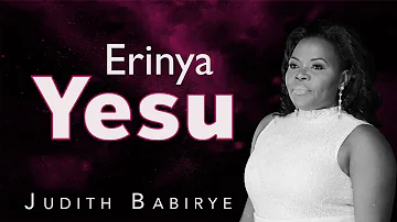 Judith Babirye - Erinya Yesu (audio) (Ugandan Gospel Music)