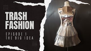 Lets Chat :-) My Big Crazy Idea - Episode 1 - Can Trash Be Fashion?