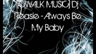 [CWALK MUSIC] Dj Reasie - Always Be My Baby