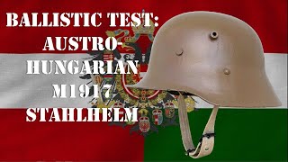 Helmet Ballistic Test: WW1 Austro-Hungarian M17 Stahlhelm