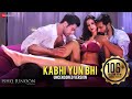 Kabhi Yun Bhi - Uncensored Version | Ishq Junoon | Vardan Singh | Rajbir, Divya & Akshay