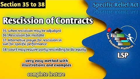 Rescission of Contracts | Sec 35 to 38 | Specific Relief Act | LSP Law Students Platform