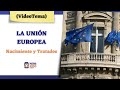 La UNIÓN EUROPEA 🇪🇺 | Nacimiento y Tratados de la UE | VideoTema OPOSICIONES 2020 🇪🇸