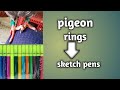 How to make pigeon rings at home with sketch pens