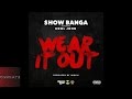 Show Banga Ft Kool John Wear It Out Prod By Iamsu New 2015 mp3