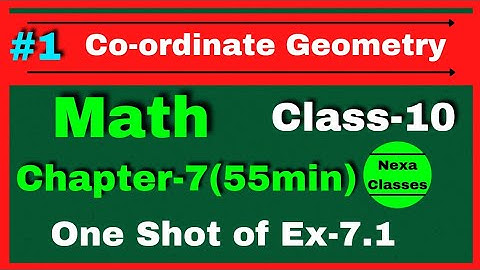 ONE SHOT Video Chapter 7 Class 10 Co-ordinate Geometry || Ex 7.1 Class 10 Math || Class 10 Chapter7
