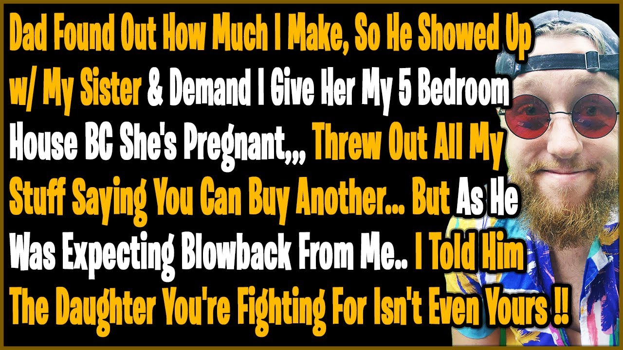 Dad Who Demanded My 5 Bed-R House For My Sister, Himself Threw Her Out To The Street When I Told Him