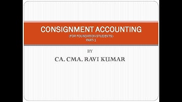 CONSIGNMENT ACCOUNTING PART 1 | BY CA, CMA RAVI KUMAR