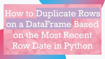 How to Duplicate Rows on a DataFrame Based on the Most Recent Row Date in Python