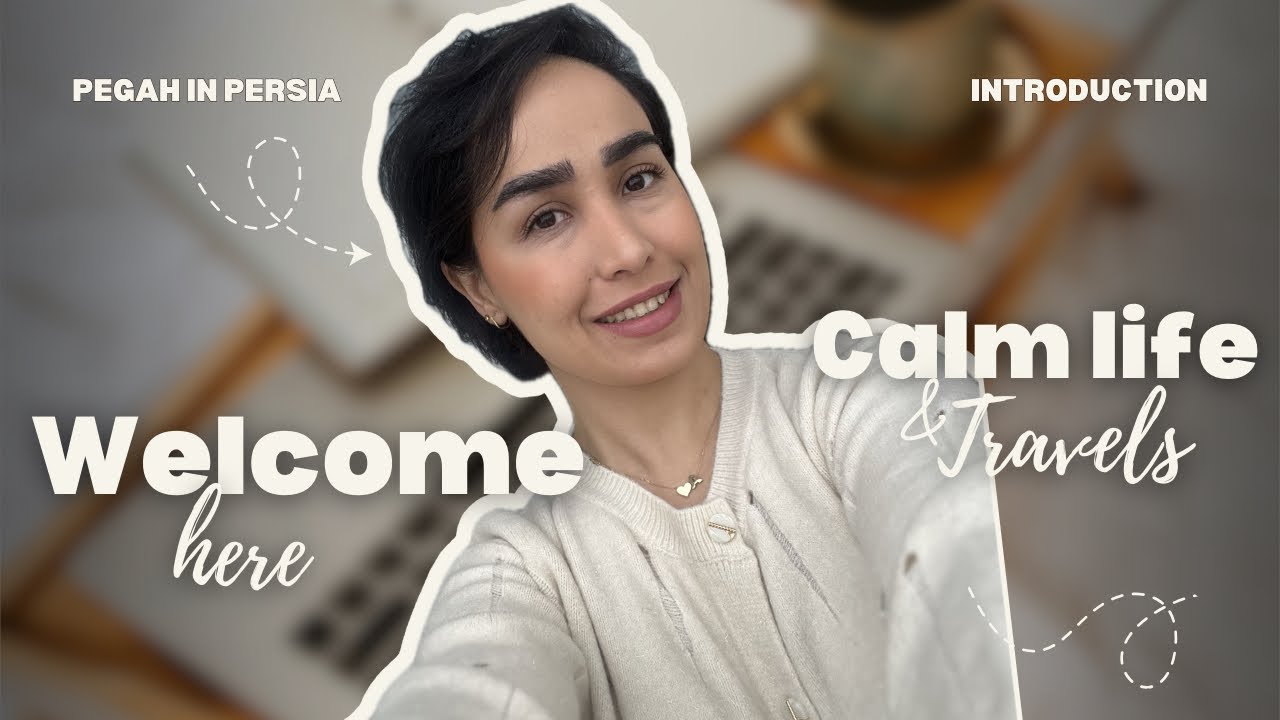 Welcome to My Life | Slow Living & Travel as a Persian Girl