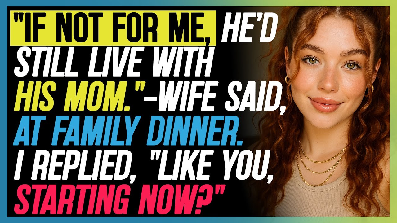She Smirked, “If Not for Me, He’d Still Live with His Mom.” I Replied, “Like You, Starting Now?”