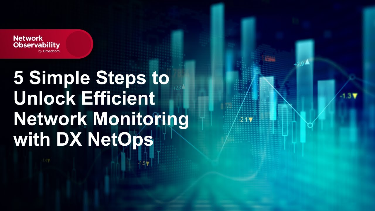 5 Simple Steps to Unlock Efficient Network Monitoring with DX NetOps ...