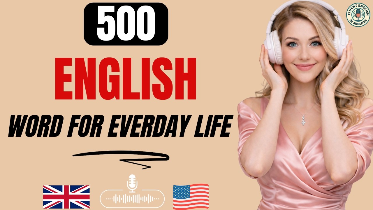 500 English Words for Daily Life | Listening & Speaking Podcast