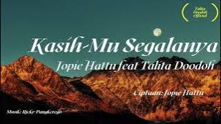 Kasih-Mu Segalanya - Jopie Hattu feat Talita Doodoh