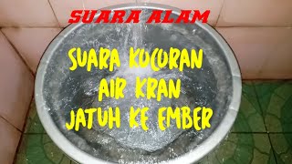 Therapi Relaksasi//Suara kucuran Air Kran Jatuh ke Ember @Khodijahburhanchannel