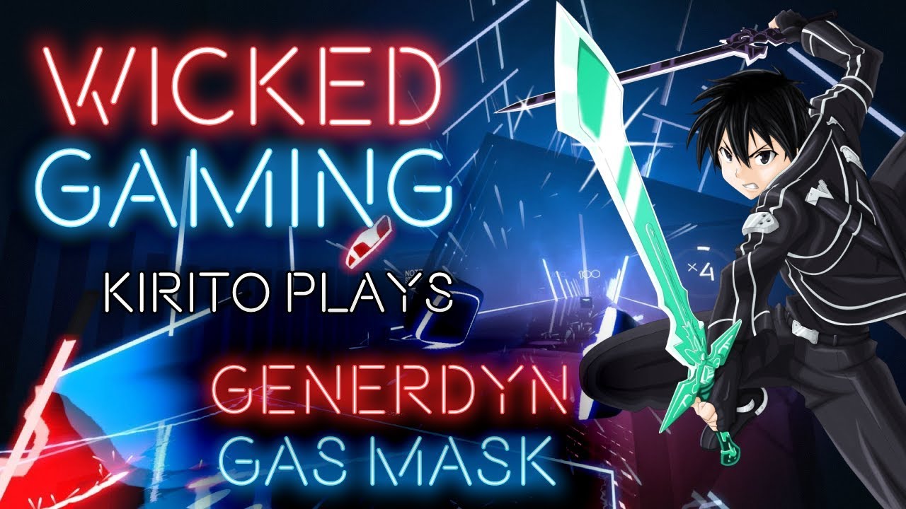 Beat Saber: Kirito plays Generdyn - Gas Mask [Expert|FC|SS-Rank] [2K ...