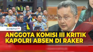 Anggota Komisi III DPR Kritik Kapolri Absen di Raker Bahas Pemilu: Kok Istimewa Sekali!