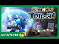 Be careful of Thunder! | Robocar Poli Clips