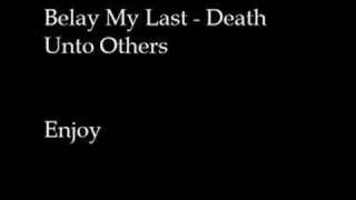 Watch Belay My Last Death Unto Others video