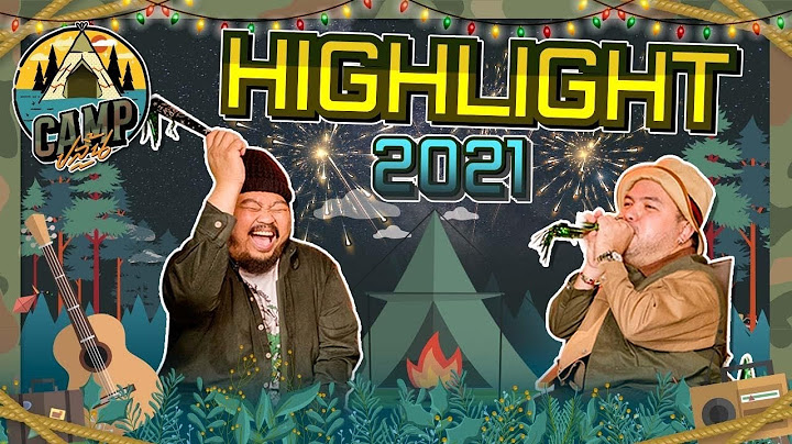 CAMPปลิ้น | รวม Highlight 2021!