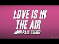 John Paul Young Love Is In The Air Lyrics mp3