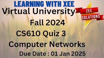 CS610 Computer Networks Quiz 3 Fall 2024 Virtual University of Pakistan