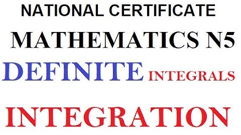 Mathematics N5 Integration - DEFINITE INTEGRALS INTRODUCTION @mathszoneafricanmotives