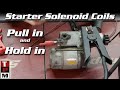 Starter solenoid Pull-in and Hold-in coils explained and tested