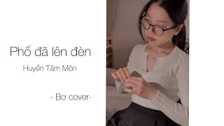 PHỐ ĐÃ LÊN ĐÈN - HUYỀN TÂM MÔN | BƠ COVER