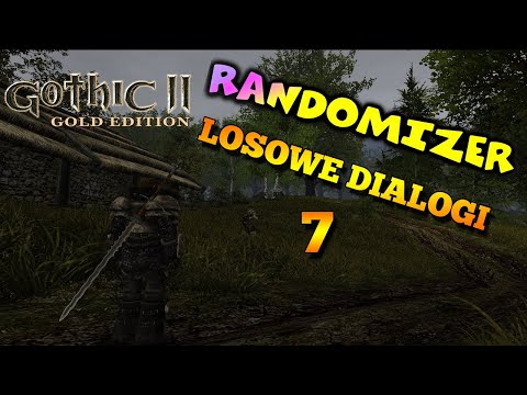 GOTHIC, ale WSZYSTKO JEST LOSOWE! 7 (LOSOWE DIALOGI)