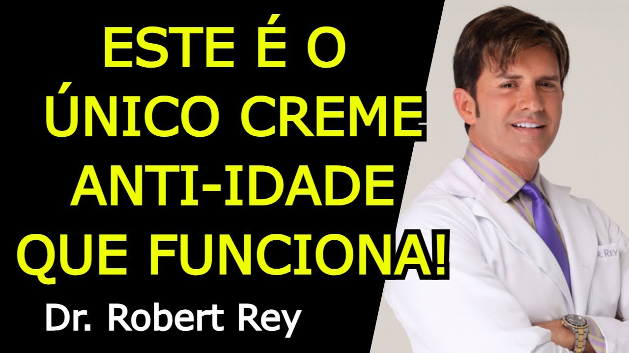 ESTE É O ÚNICO CREME ANTI-IDADE QUE FUNCIONA - Dr. Rey - YouTube