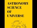 Astronomy: Science of the Universe