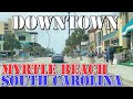 Myrtle Beach - South Carolina - 4K Downtown Drive