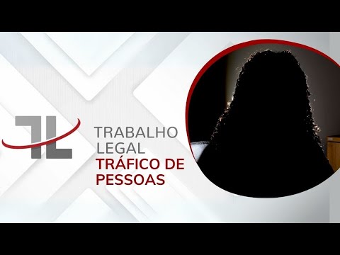 Trabalho Legal 11.07.25 - Tráfico de Pessoas - Edição 60